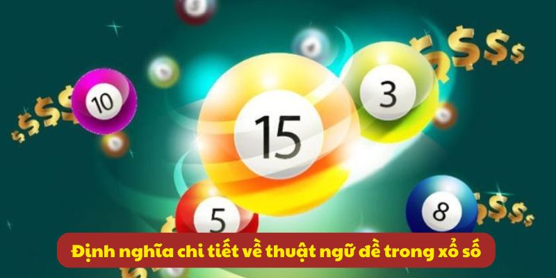 Đề Về 76 Hôm Sau Đánh Con Gì? Xem Thống Kê Và Xu Hướng Số 2 Định nghĩa chi tiết về thuật ngữ đề trong xổ số